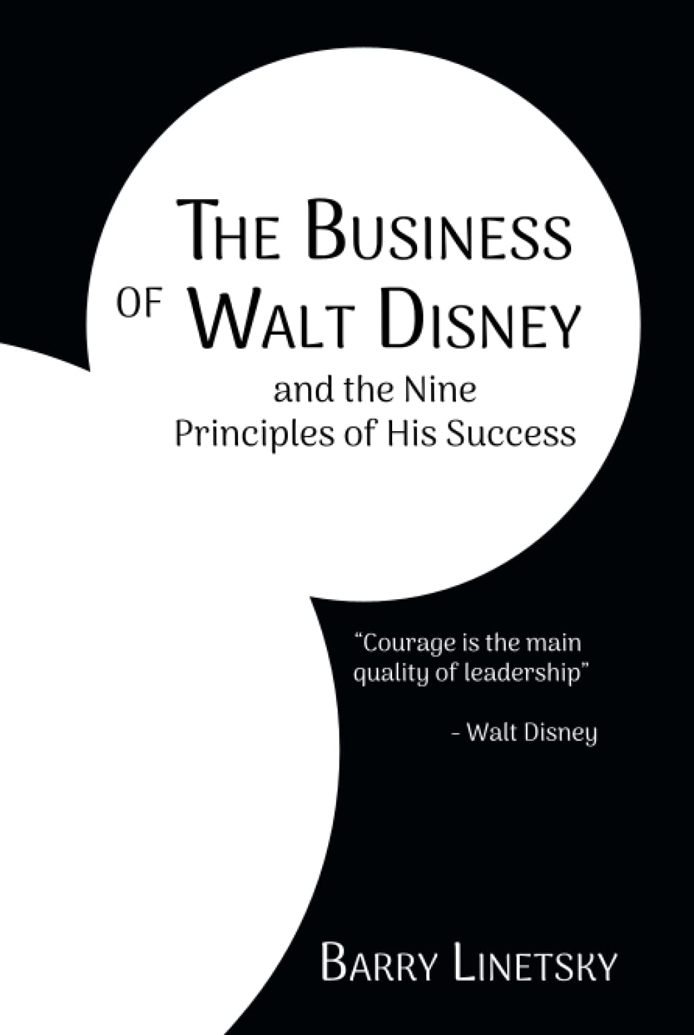 The Business of Walt Disney and the Nine Principles of His Success