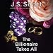 The Billionaire Takes All: The Sinclairs, Book 5