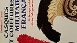 casques et coiffures militaires francais  Casques et coiffures militaires français