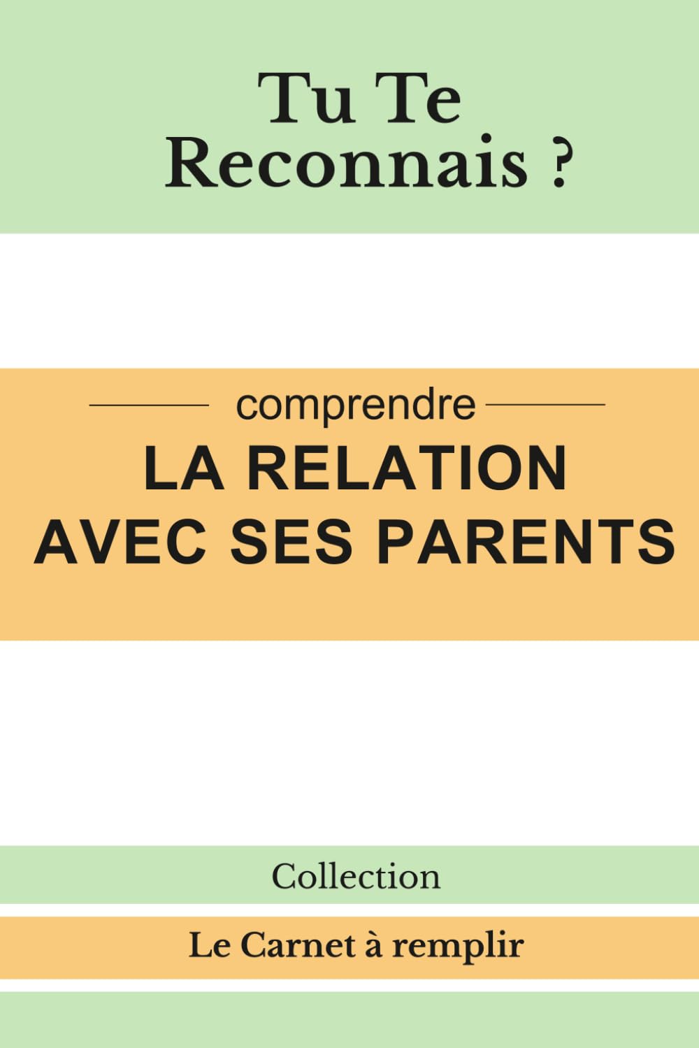 Tu Te Reconnais ?: Comprendre la relation avec ses parents