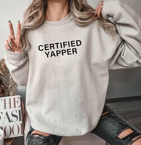 Certified Yapper Sweatshirt Yapping Sweatshirt Professional Yapper Sweatshirt Funny Meme Sweatshirt Womens Mens Unisex Sweatshirt Sweater Crewneck4
