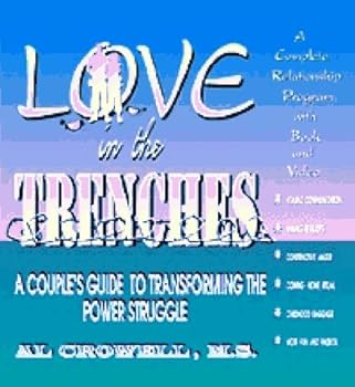 Paperback Love In The Trenches: A Couple's Guide To Transforming The Power Struggle (book and video set) Book