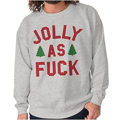 Jolly As Fck Funny Christmas Party Sweatshirt for Men or Women Sport Grey