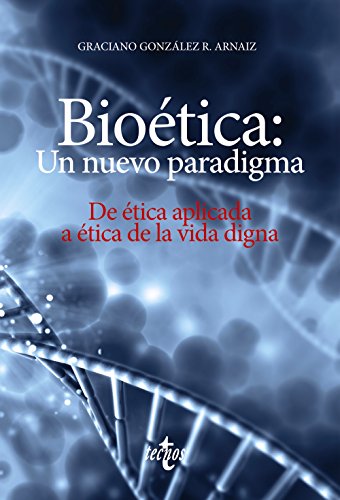 Bioética: un nuevo paradigma: De ética aplicada a ética de la vida digna (Ventana Abierta) Bioética: un nuevo paradigma: De ética aplicada a ética de la vida digna (Ventana Abierta)