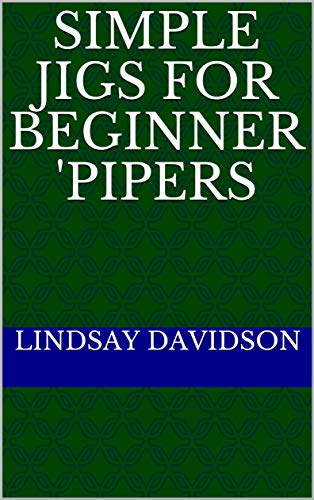 Simple Jigs For Beginner Pipers Kindle Edition By Davidson Lindsay