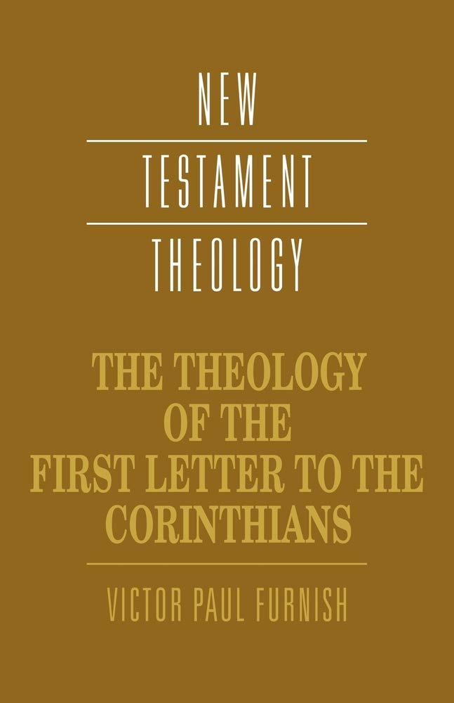 Theology of 1st Letter Corinthians (New Testament Theology)