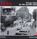 Jena. Die 50er Jahre: Bewegte Zeiten