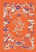 El Rey León. Tesoros de la animación (Disney. Tesoros de la animación)