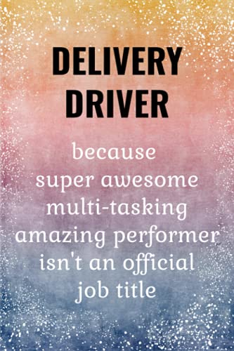 Delivery Driver Appreciation Notebook: Delivery Driver Gifts.