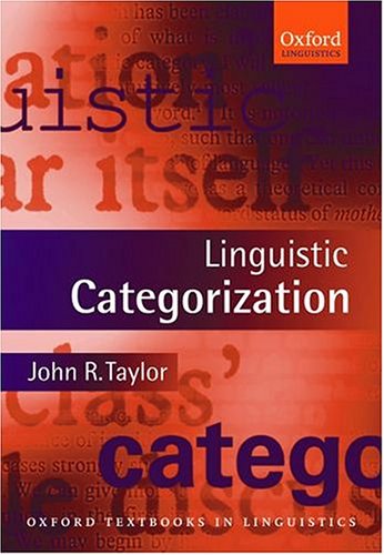 Linguistic Categorization: Prototypes in Linguistic Theory