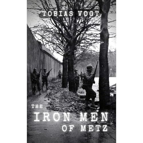 The Iron Men of Metz Audiolibro Por Tobias Vogt arte de portada