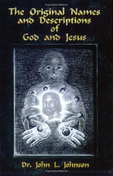 Paperback The Original Names and Descriptions of God and Jesus Book