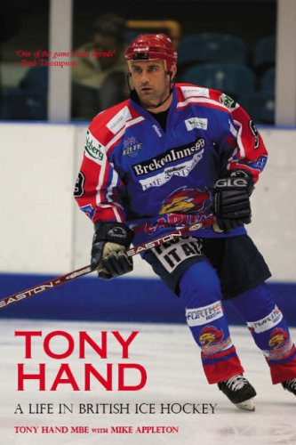 Tony Hand: A Life in British Ice Hockey