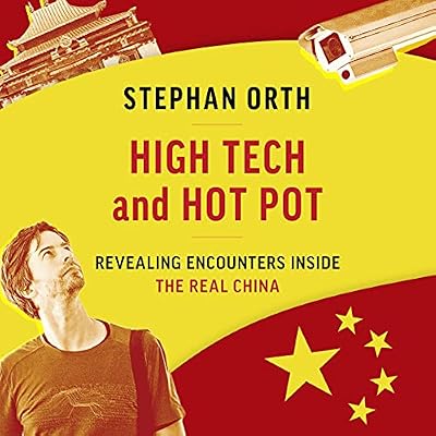 High Tech and Hot Pot: Revealing Encounters Inside the Real China