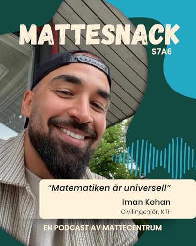 7-6 M&ouml;t Iman Kohan, projektledare p&aring; Mattecentrum och civilingenj&ouml;r fr&aring;n KTH