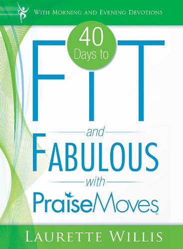 40 Days to Fit and Fabulous with PraiseMoves