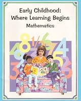 Early childhood: Where learning begins : mathematics : mathematical activities for parents and their 2- to 5-year-old children 0160500729 Book Cover