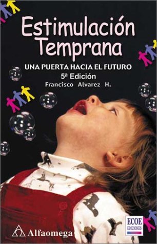Estimulacion Temprana: Una Puerta Hacia el Futuro