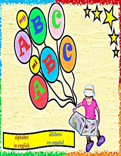 my ABC: my alphabet book: mi libro de alfabeto english:spanish with letter tracing