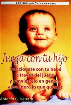 Mass Market Paperback Juega con tu hijo: Conviertelo en Genio (Spanish Edition) [Spanish] Book