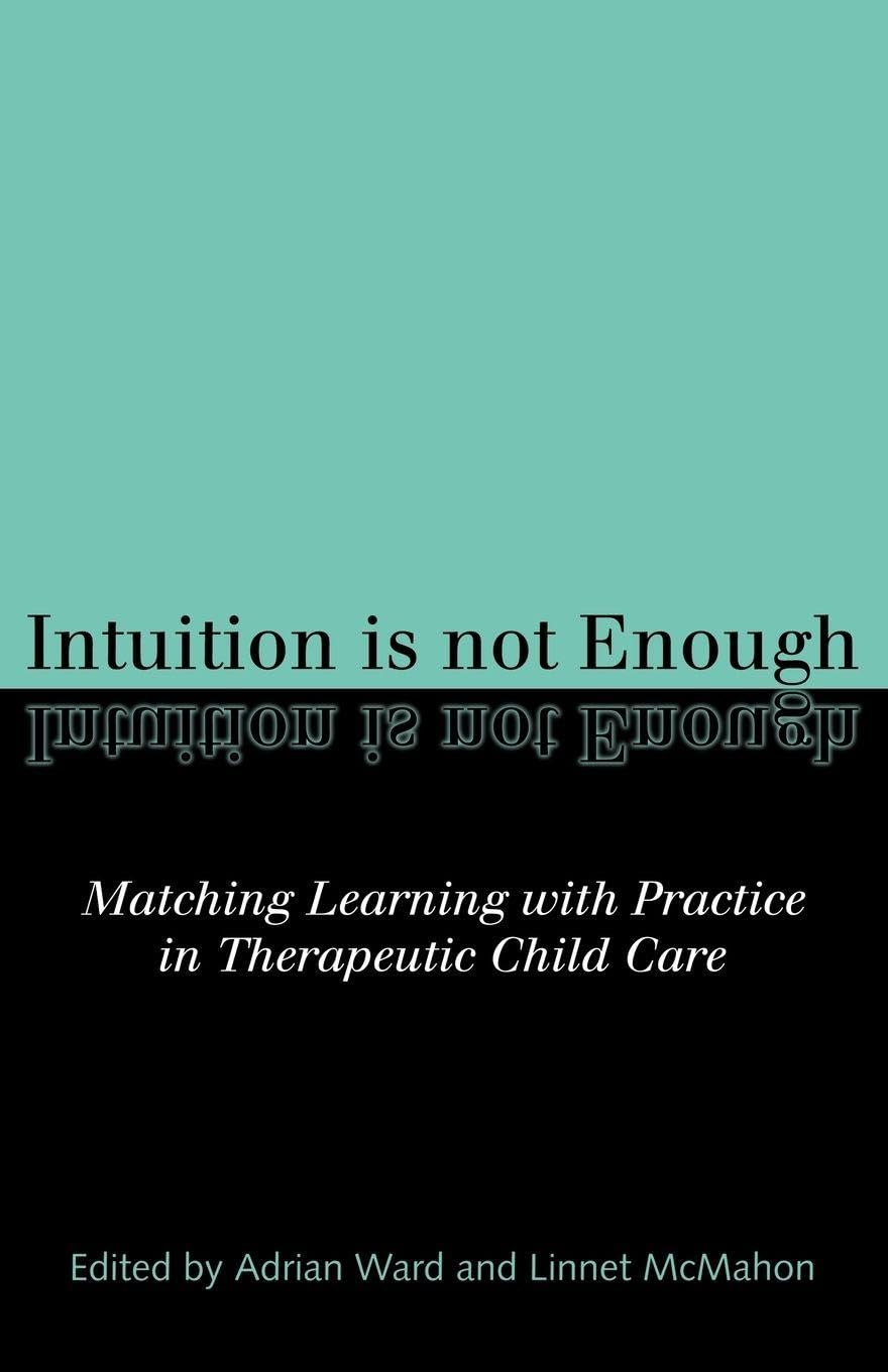 Intuition is not Enough: Matching Learning with Practice in Therapeutic Child Care
