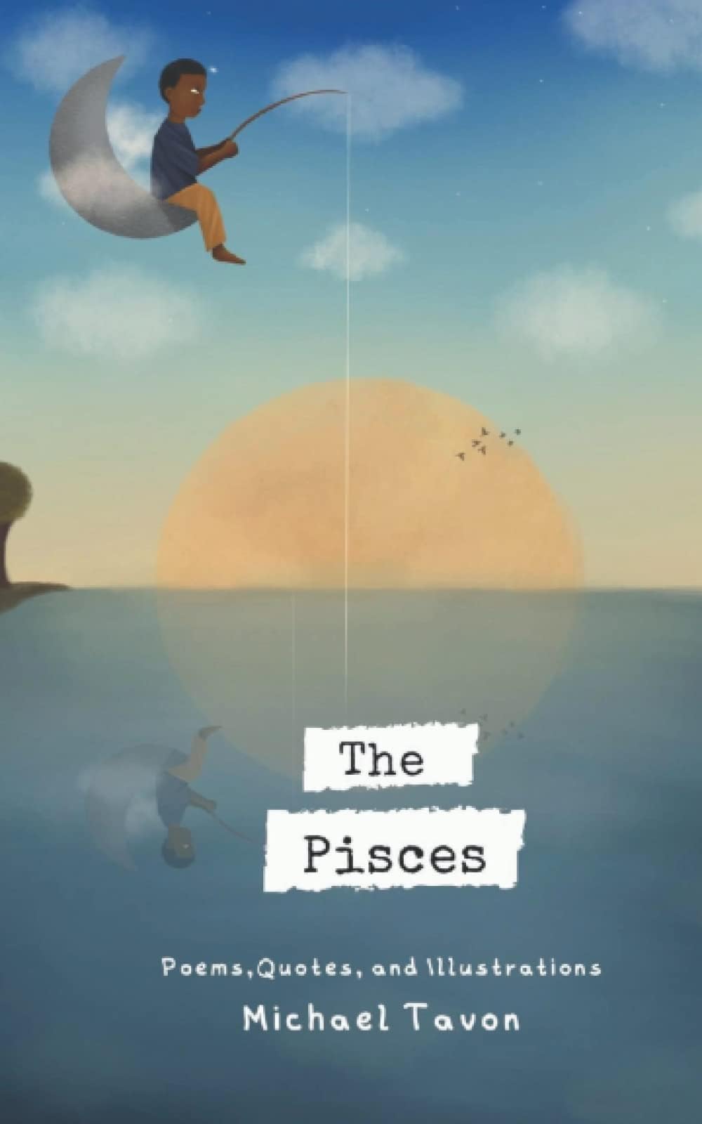 Independently Published The Pisces: Poems, Quotes, and Illustrations