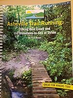 Asheville Trail Running: Taking Bent Creek and the Mountains-to-sea Stride 0983005303 Book Cover