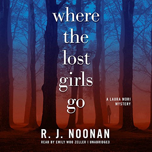 Where the Lost Girls Go: A Laura Mori Mystery (... 1504798112 Book Cover