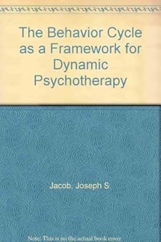 Paperback The Behavior Cycle As a Framework for Dynamic Psychotherapy Book