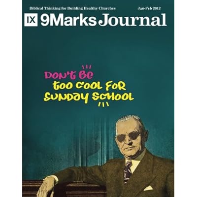 Don't Be Too Cool For Sunday School | 9Marks Journal