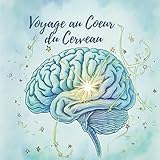  Voyage au Cœur du Cerveau