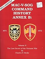 Mac-V-Sog Command History Annex B 1971-1972: The Last Secret of the Vietnam War 0939427613 Book Cover