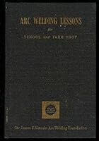 Arc Welding Lessons for School and Farm Shop A Basic Reference to be Used in Developing Skills Involved in Operating Arc Welding Equipment B0013TQRFO Book Cover