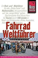 Fahrrad Weltführer: Mit Rad und Mountainbike durch die Kontinente. Der Reiseführer für Fernradler durch Amerika, Afrika, Asien, Australien und Ozeanien 3896623044 Book Cover