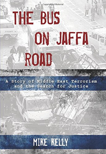 Bus on Jaffa Road: A Story of Middle East Terrorism and the Search for Justice Bus on Jaffa Road: A Story of Middle East Terrorism and the Search for Justice