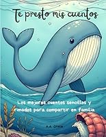 Te presto mis cuentos: Libro de cuentos rimados y sencillos para toda la familia (Spanish Edition) B0F5QMJB3W Book Cover