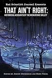 That Ain't Right: Historical Accounts of the Miskatonic Valley (Mad Scientist Journal Presents Book 1)