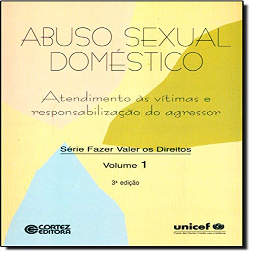 Abuso sexual doméstico: atendimento às vítimas e responsabilização do agressor