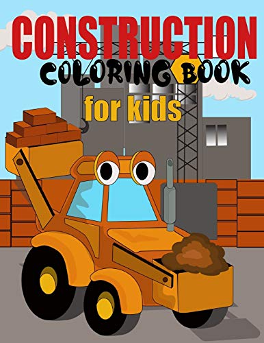 Construction Coloring Book for Kids: Construction Vehicle Simple and Easy Colouring Book For Toddler Construction Coloring Book for Kids: Construction Vehicle Simple and Easy Colouring Book For Toddler