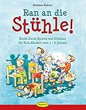  Ran an die Stühle!: Ruck-Zuck-Spiele mit Stühlen für Kita-Kinder von 1-6 Jahren