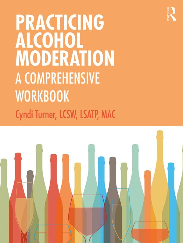 Practicing Alcohol Moderation: A Comprehensive Workbook
