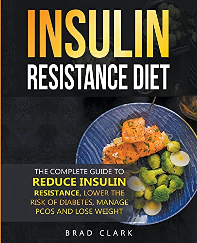 The Insulin Resistance Diet: The Complete Guide to Reduce Insulin Resistance, Lower the Risk of Diabetes, Manage PCOS, and Lose Weight für 20,99 EUR bei amazon.de Bild: The Insulin Resistance Diet: The Complete Guide to Reduce Insulin Resistance, Lower the Risk of Diabetes, Manage PCOS, and Lose Weight für 20,99 EUR bei amazon.de