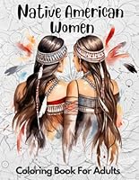 Native American Women: Coloring Book for Adults Beautiful Women, Native Indian Girls, +40 design, Best Gift For Stress Relief. B0CR8BTVPD Book Cover