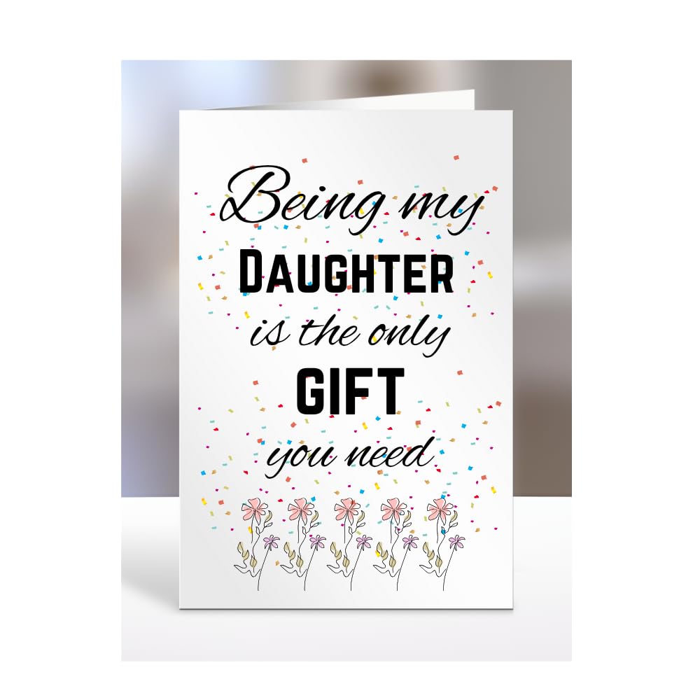Being my Daughter is The only Gift You Need Card, Funny, Joke, Silly, Happy Birthday Gift, Presents for Christmas, for Men, Women, A5-112_64