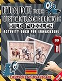  Finde Die Unterschiede : Bild Puzzlen - Activity Buch Fürs Erwachsene - Spot Und Finde Die Unterschiede - Deutsche Volksausgabe - Band.56: Erkennen ... - 50 Bilder und 250 Unterschiede