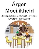 Deutsch-Afrikaans Ärger/Moeilikheid Zweisprachiges Bilderbuch für Kinder (German Edition)