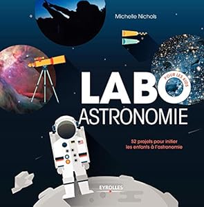 Livres Couvertures de Labo astronomie: 52 projets pour initier les enfants à l'astronomie.