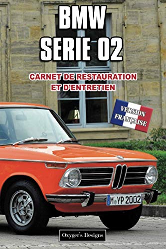  BMW SERIE 02: CARNET DE RESTAURATION ET D’ENTRETIEN