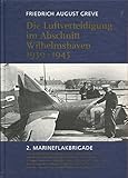  Die Luftverteidigung im Abschnitt Wilhelmshaven 1939-1945. 2. Marineflakbrigade