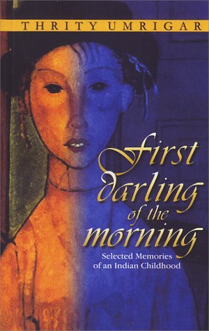 Buy First Darling of the Morning: Selected Memories of an Indian Childhood — BookShops.in